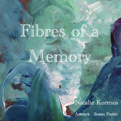 Fibres of a Memory by Natalie Kormos 9781738077403