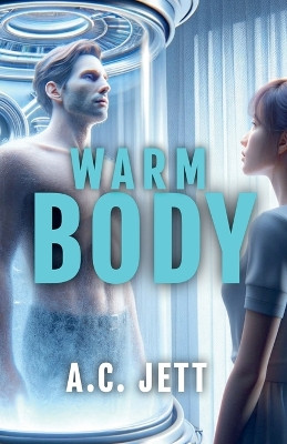 Warm Body by A C Jett 9798224148806