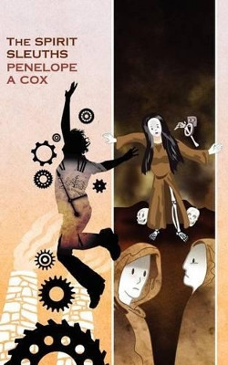 The Spirit Sleuths by Penelope A Cox 9781847483645