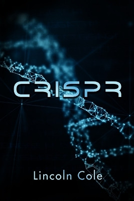 Crispr by Lincoln Cole 9781945862199