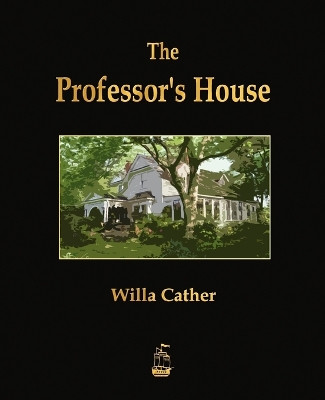 The Professor's House by Willa Cather 9781603864732