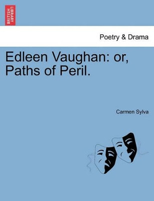 Edleen Vaughan: Or, Paths of Peril. by Carmen Sylva 9781241481629
