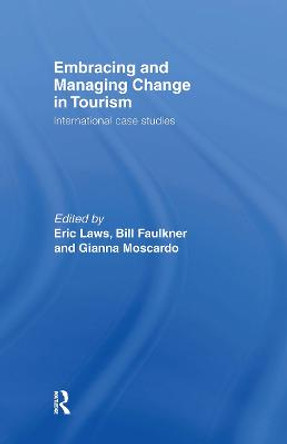 Embracing and Managing Change in Tourism: International Case Studies by Bill Faulkner