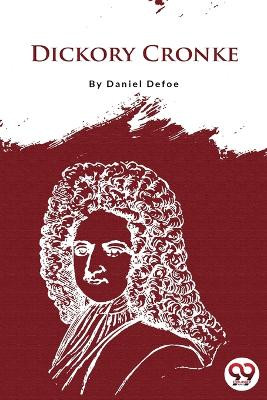 Dickory Cronke by Daniel Defoe 9789356562523