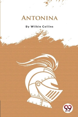 Antonina by Wilkie Collins 9789356560154