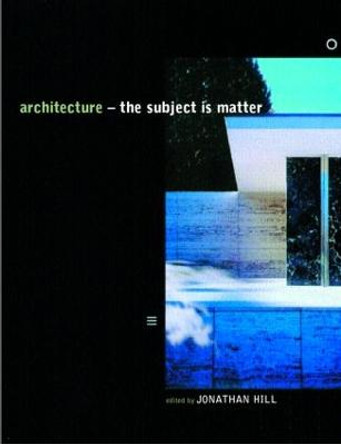 Architecture: The Subject is Matter by Professor Jonathan Hill