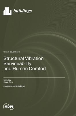 Structural Vibration Serviceability and Human Comfort by Haoqi Wang 9783036587066