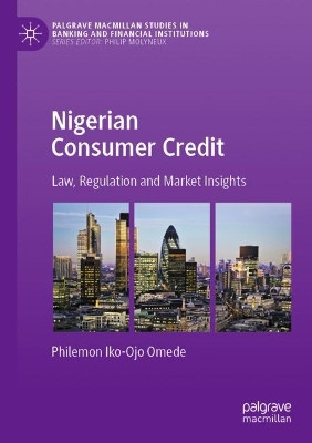 Nigerian Consumer Credit: Law, Regulation and Market Insights by Philemon Iko-Ojo Omede 9783031117428