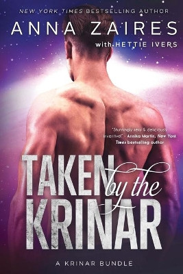 Taken by the Krinar: A Krinar Bundle by Anna Zaires 9781631424892