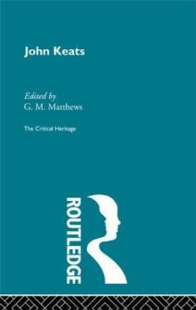 John Keats: The Critical Heritage by G.M. Matthews