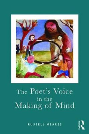 The Poet's Voice in the Making of Mind by Russell Meares