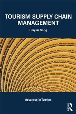 Tourism Supply Chain Management by Haiyan Song
