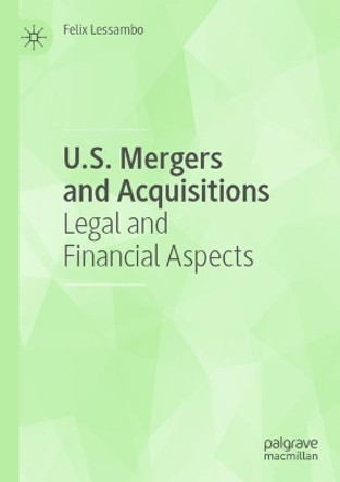 U.S. Mergers and Acquisitions: Legal and Financial Aspects by Felix Lessambo 9783030857370