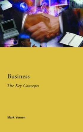Business: The Key Concepts by Mark Vernon