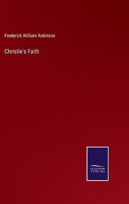 Christie's Faith by Frederick William Robinson 9783752530735