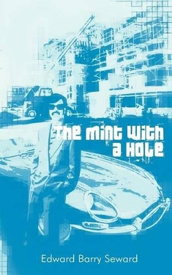 The Mint with a Hole by Edward Barry Seward 9781844011209