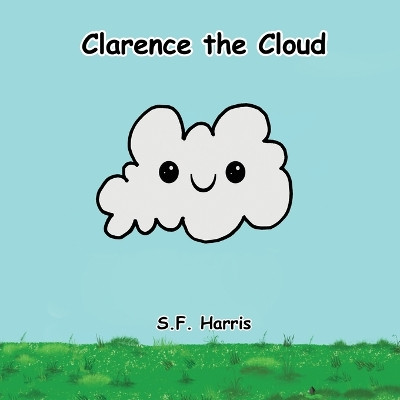 Clarence The Cloud by S F Harris 9781958599006