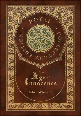 The Age of Innocence (Royal Collector's Edition) (Case Laminate Hardcover with Jacket) by Edith Wharton 9781774762516