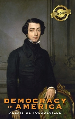 Democracy in America (Deluxe Library Binding) (Annotated) by Alexis de Tocqueville 9781774379868