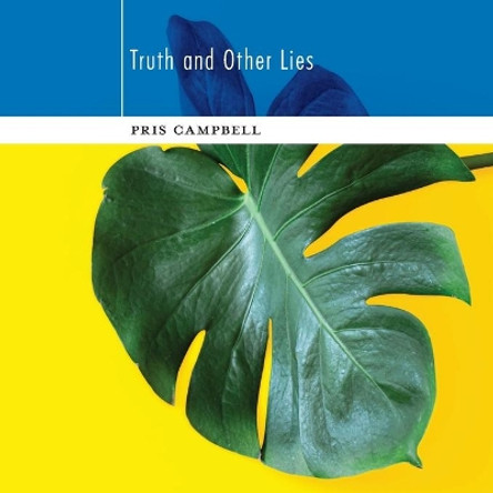Truth and Other Lies by Pris Campbell 9781949279405
