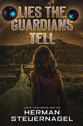 Lies The Guardians Tell by Herman Steuernagel 9781777177713