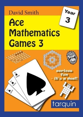 Ace Mathematics Games 3: 13 Exciting Activities to Engage Ages 7-8: 3 by David Smith 9781907550935