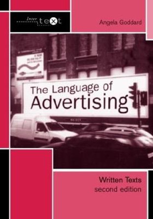 The Language of Advertising: Written Texts by Angela Goddard