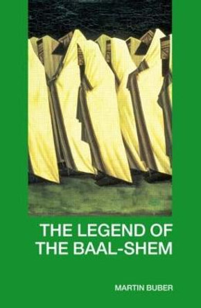 The Legend of the Baal-Shem by Martin Buber