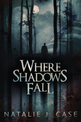 Where Shadows Fall by Natalie J Case 9784867528709