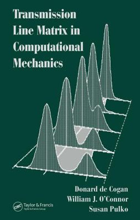 Transmission Line Matrix (TLM) in Computational Mechanics by Donard de Cogan