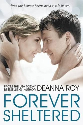 Forever Sheltered by Deanna Roy 9781938150265