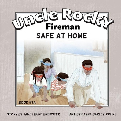 Uncle Rocky, Fireman - #7aa - Safe at Home by James Burd Brewster 9781941927229