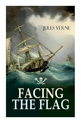 Facing the Flag: Pirate Adventure by Jules Verne 9788027331512