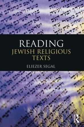 Reading Jewish Religious Texts by Eliezer Segal