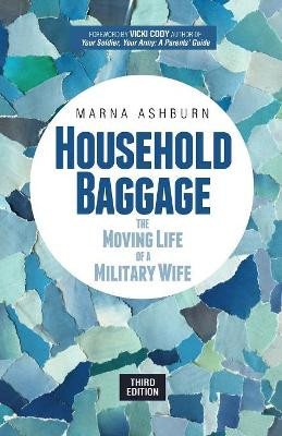 Household Baggage: The Moving Life of a Military Wife by Marna Ashburn 9781948018562