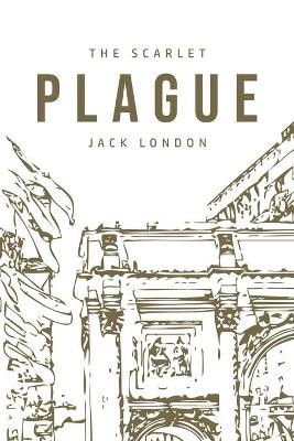 The Scarlet Plague by Jack London 9781800760349