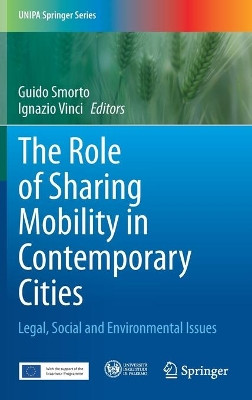The Role of Sharing Mobility in Contemporary Cities: Legal, Social and Environmental Issues by Guido Smorto 9783030577247