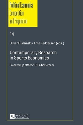 Contemporary Research in Sports Economics: Proceedings of the 5 th  ESEA Conference by Oliver Budzinski 9783631646571