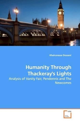 Humanity Through Thackeray's Lights by Khairunessa Dossani 9783639155846