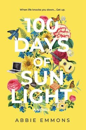 100 Days of Sunlight by Abbie Emmons 9781733973311