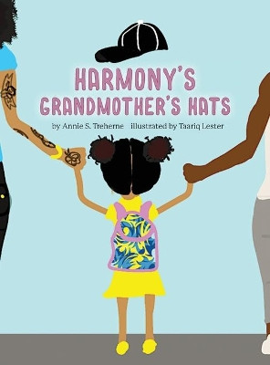 Harmony's Grandmothers Hats by Annie S Treherne 9781649908223
