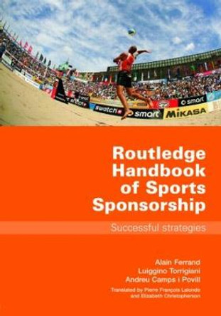 Routledge Handbook of Sports Sponsorship: Successful Strategies by Alain Ferrand