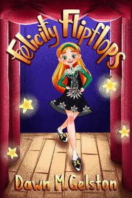 Felicity Flipflops by Dawn M Gelston 9781802273649