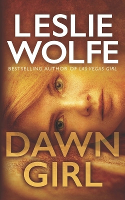 Dawn Girl by Leslie Wolfe 9781945302602