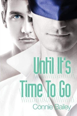 Until It's Time to Go by Connie Bailey 9781623803438