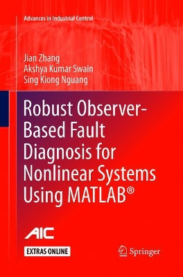 Robust Observer-Based Fault Diagnosis for Nonlinear Systems Using MATLAB (R) by Jian Zhang 9783319812564