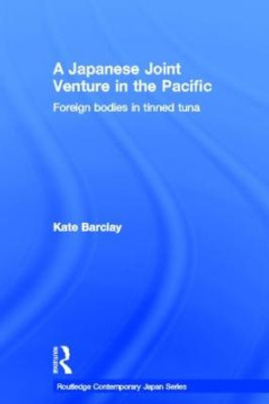 A Japanese Joint Venture in the Pacific: Foreign bodies in tinned tuna by Kate Barclay