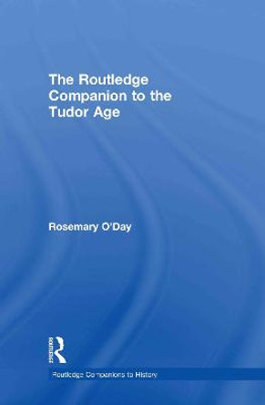 The Routledge Companion to the Tudor Age by Rosemary O'Day