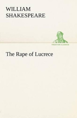 The Rape of Lucrece by William Shakespeare 9783849166069