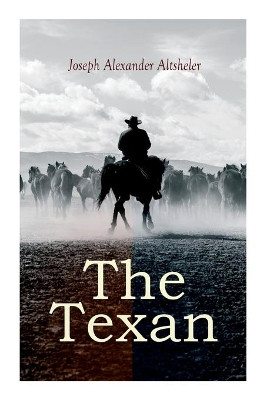 The Texan: The Texan Star & The Texan Scouts by Joseph Alexander Altsheler 9788027306435